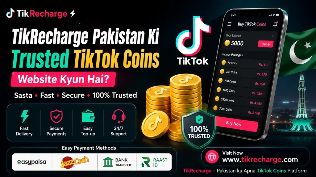 TikRecharge Pakistan Ki Trusted TikTok Coins Website Kyun Hai?
